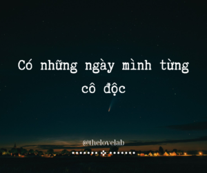 Read more about the article Có những ngày mình từng cô độc