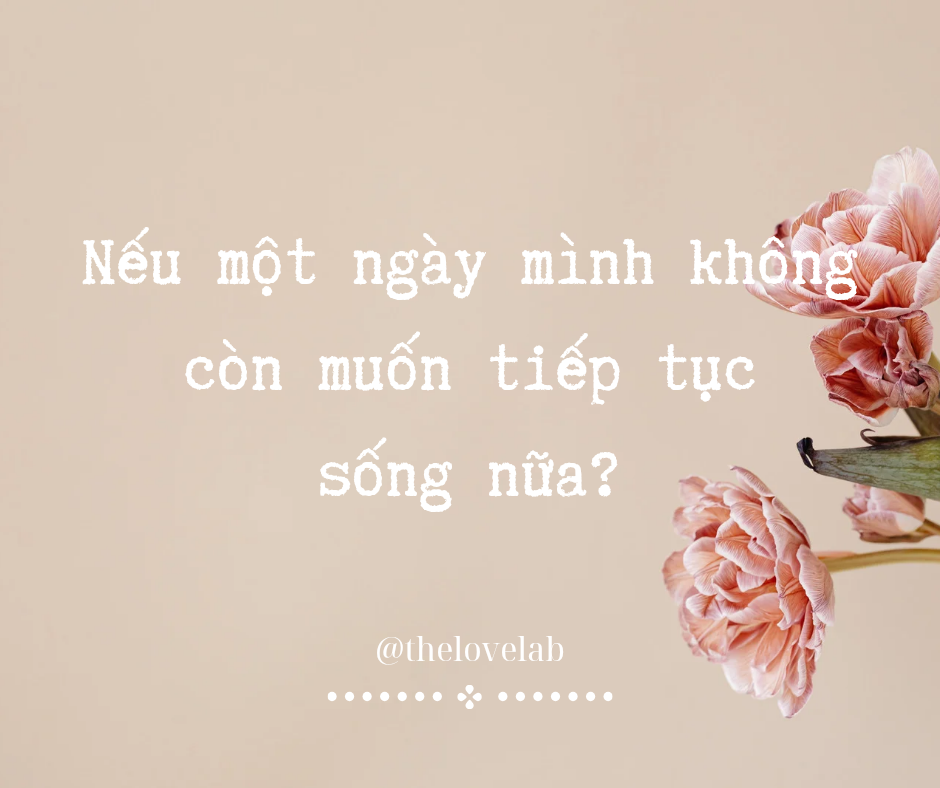 Read more about the article Nếu một ngày mình không còn muốn tiếp tục sống nữa?