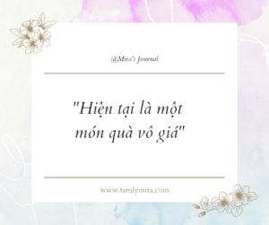 Read more about the article Hiện tại là một món quà vô giá